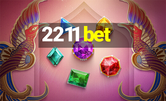 2211 bet