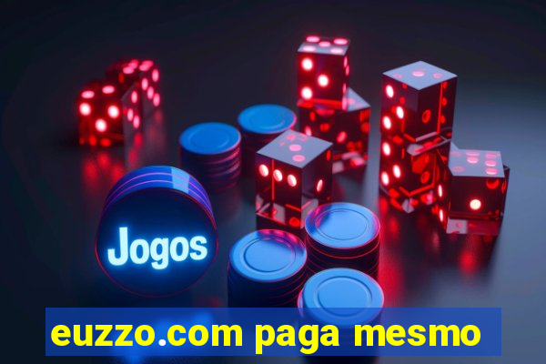 euzzo.com paga mesmo