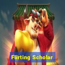 Flirting Scholar