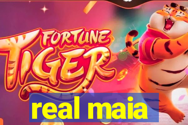 real maia