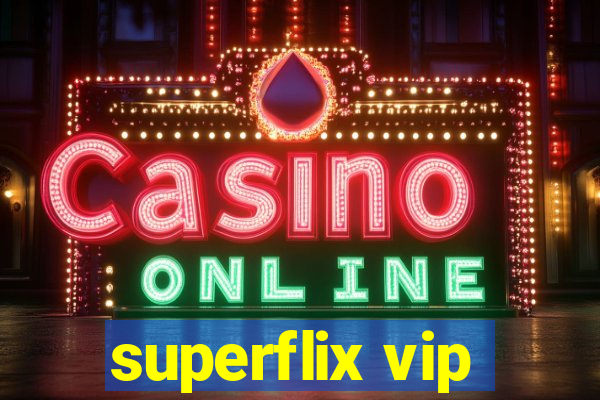 superflix vip