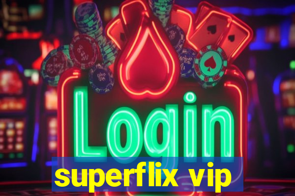 superflix vip