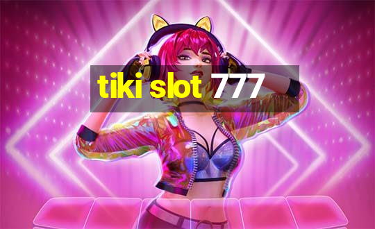 tiki slot 777