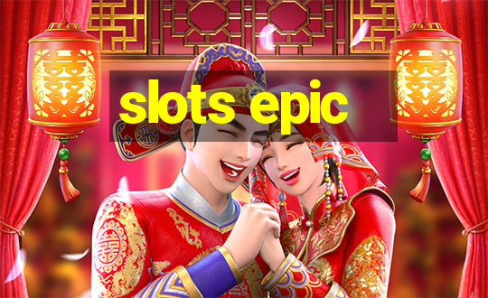 slots epic