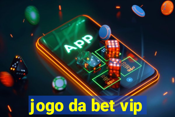 jogo da bet vip