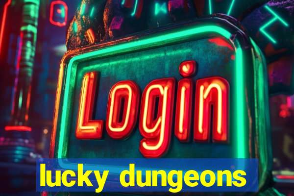 lucky dungeons