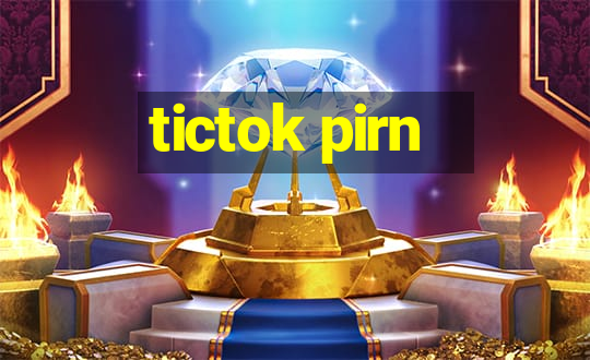 tictok pirn