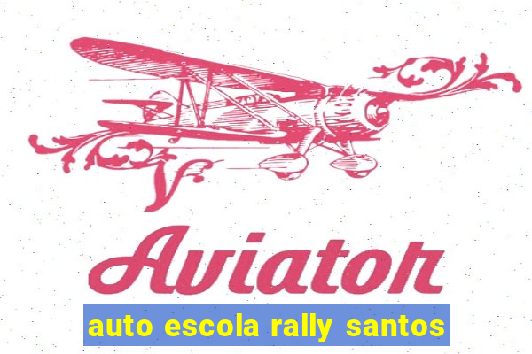 auto escola rally santos