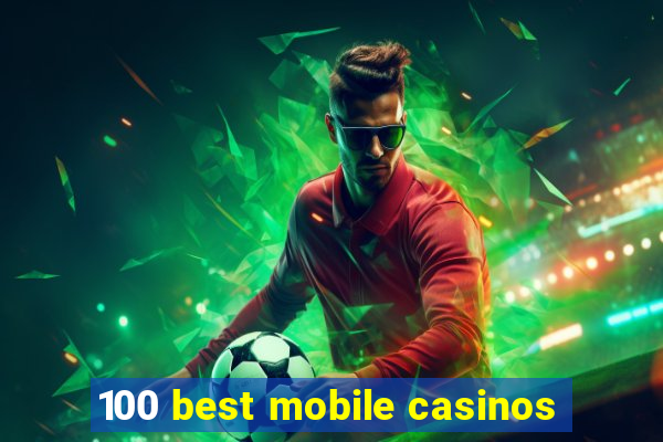 100 best mobile casinos