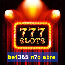 bet365 n?o abre