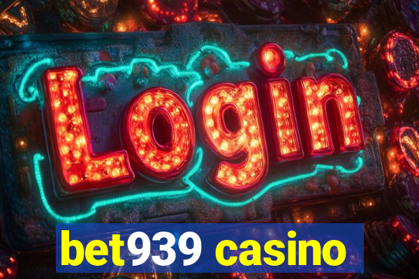 bet939 casino