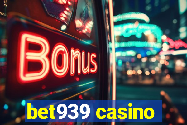 bet939 casino