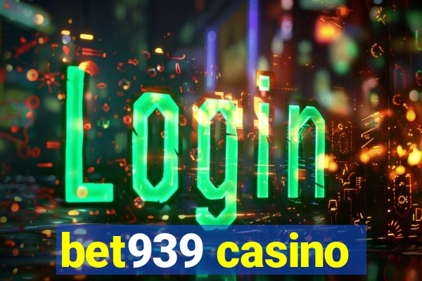 bet939 casino