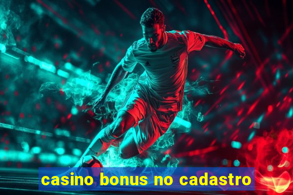 casino bonus no cadastro