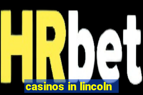 casinos in lincoln