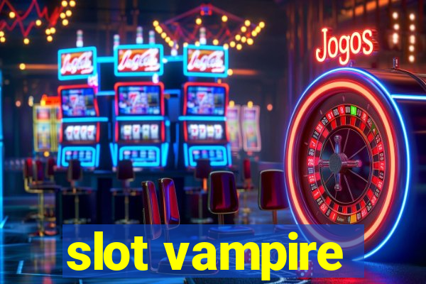 slot vampire