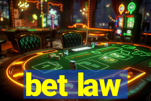 bet law