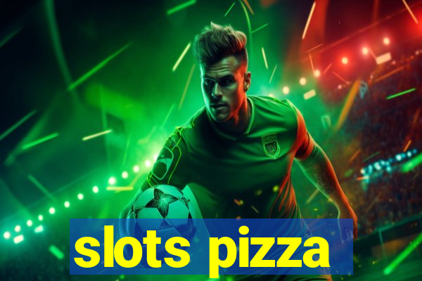 slots pizza