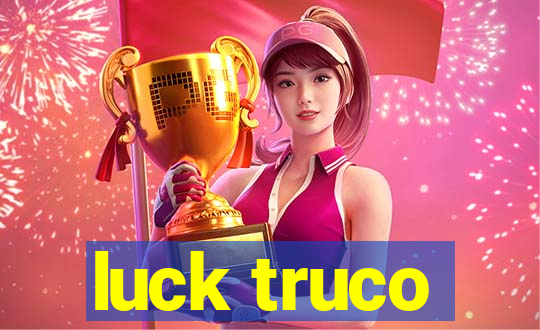 luck truco