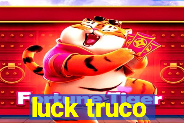 luck truco