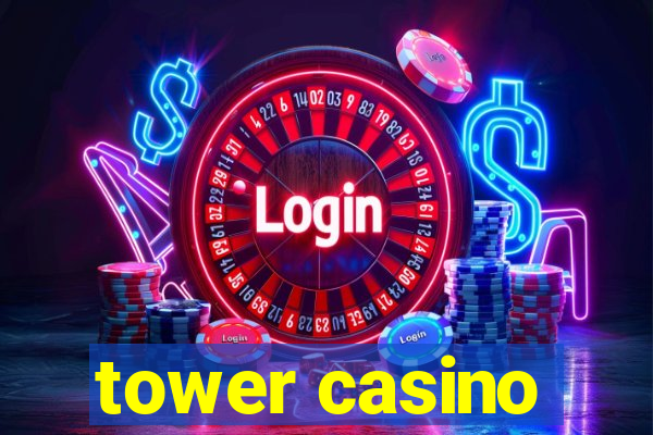 tower casino