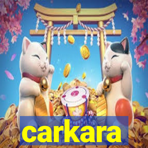 carkara