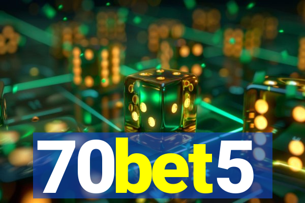 70bet5