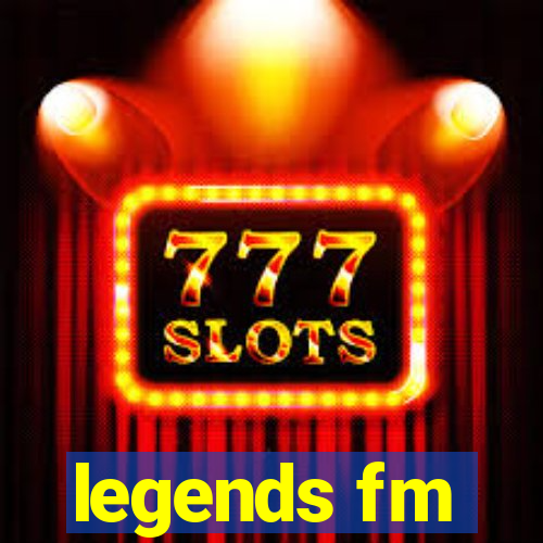 legends fm