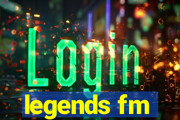 legends fm