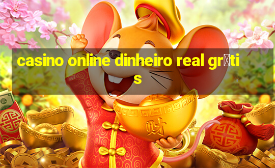 casino online dinheiro real gr谩tis