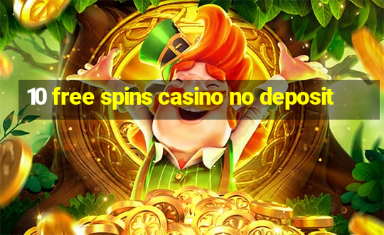 10 free spins casino no deposit