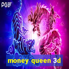 money queen 3d