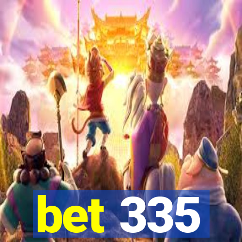 bet 335