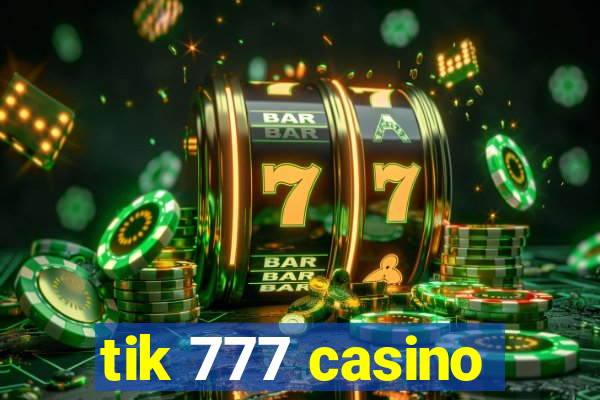 tik 777 casino