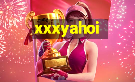 xxxyahoi