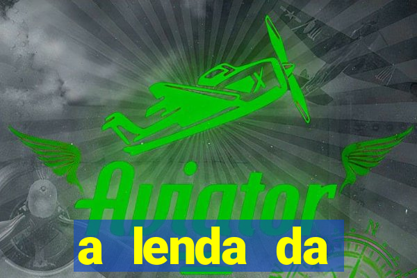 a lenda da serpente verde