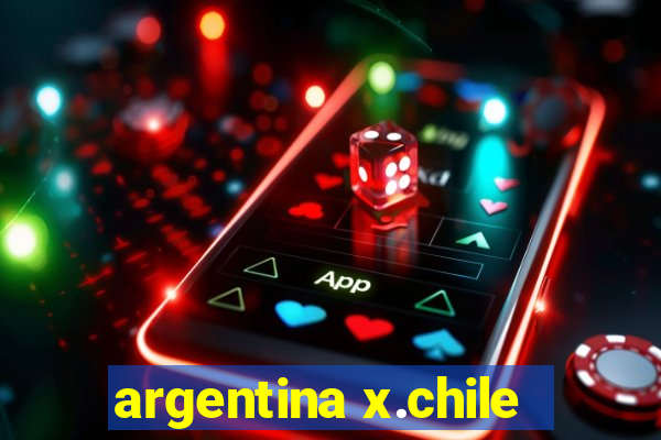 argentina x.chile