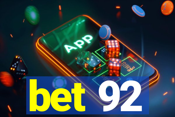 bet 92