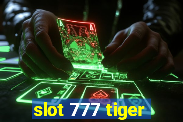 slot 777 tiger