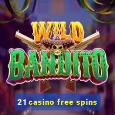 21 casino free spins