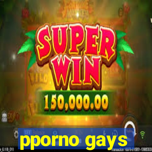 pporno gays