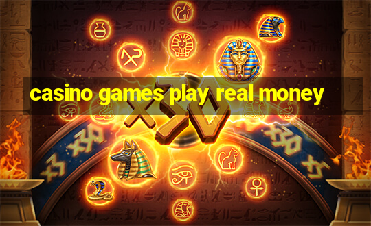 casino games play real money