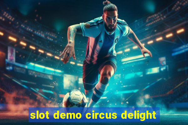 slot demo circus delight