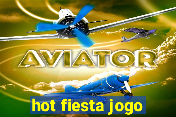 hot fiesta jogo