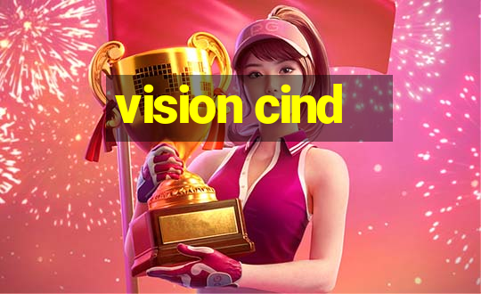 vision cind