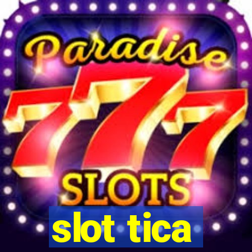 slot tica