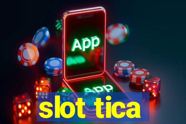 slot tica