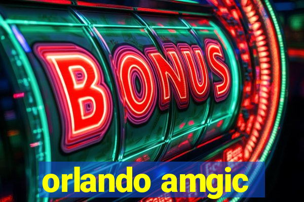 orlando amgic