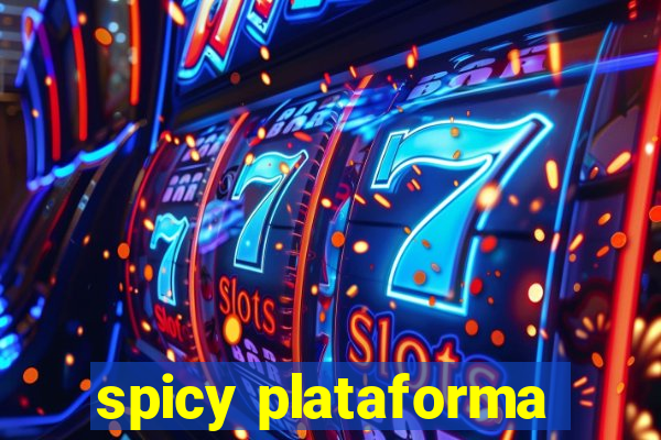 spicy plataforma