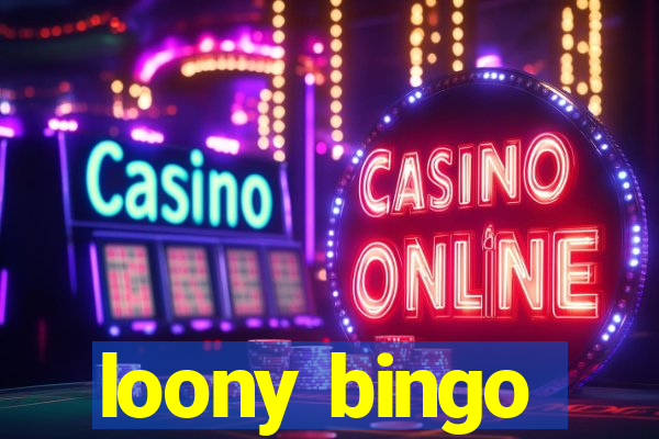 loony bingo